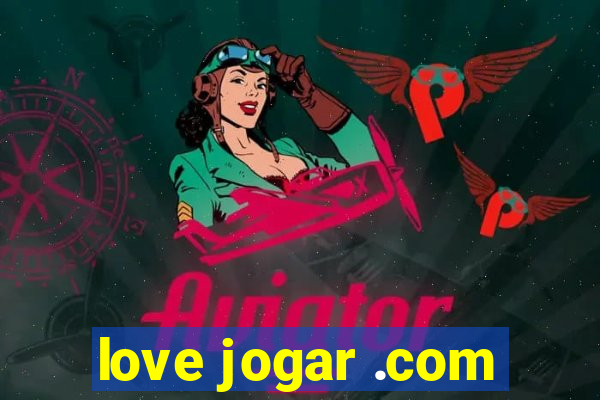 love jogar .com